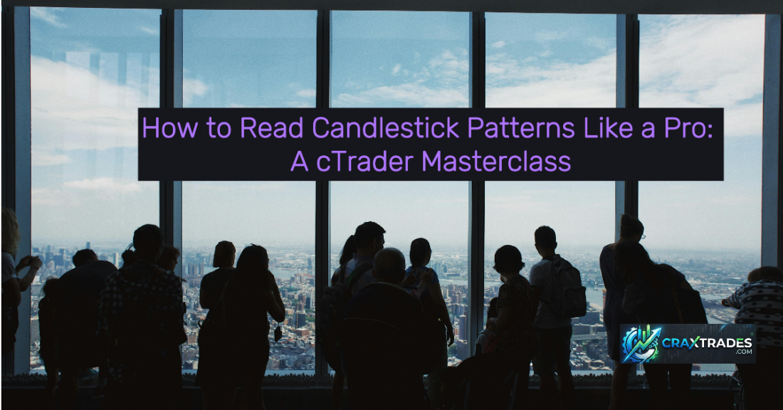 How to Read Candlestick Patterns Like a Pro: A cTrader Masterclass