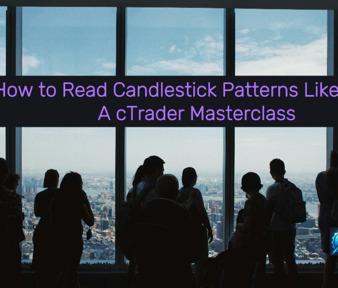 How to Read Candlestick Patterns Like a Pro: A cTrader Masterclass